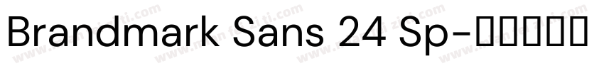Brandmark Sans 24 Sp字体转换
